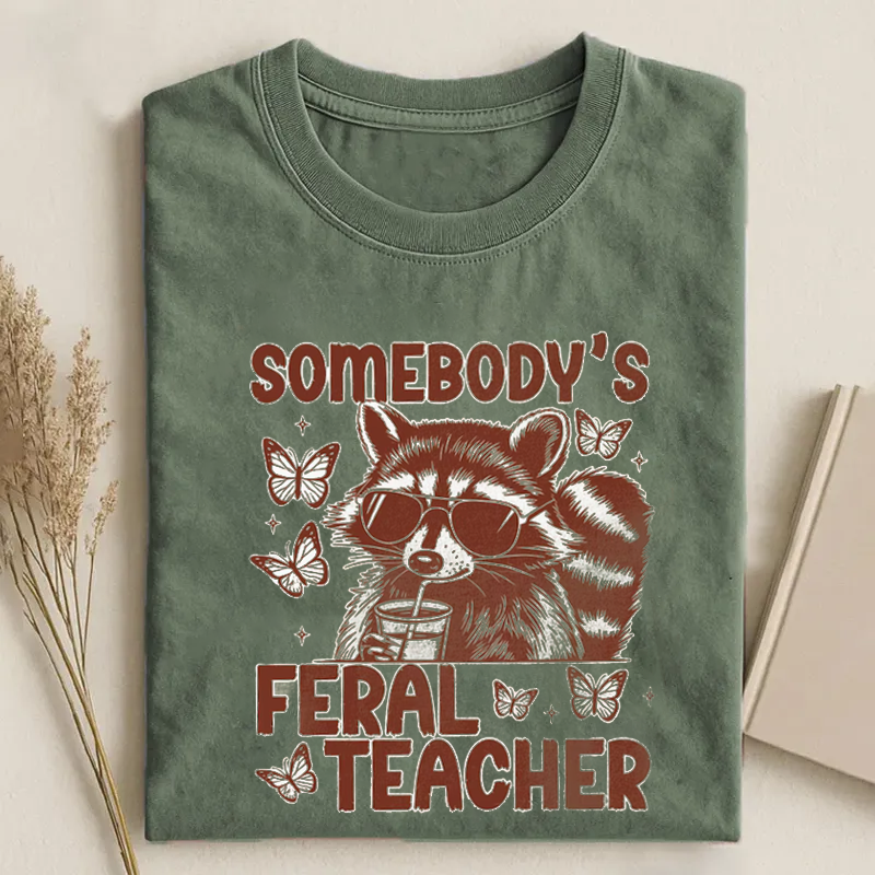Somebodys Feral Teacher T-shirt