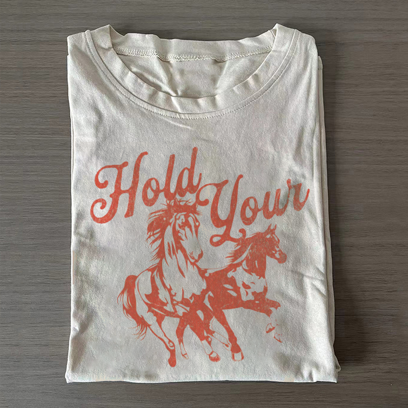 Hold Your Horses T-shirt