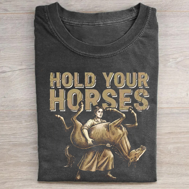 Hold Your Horses T-shirt