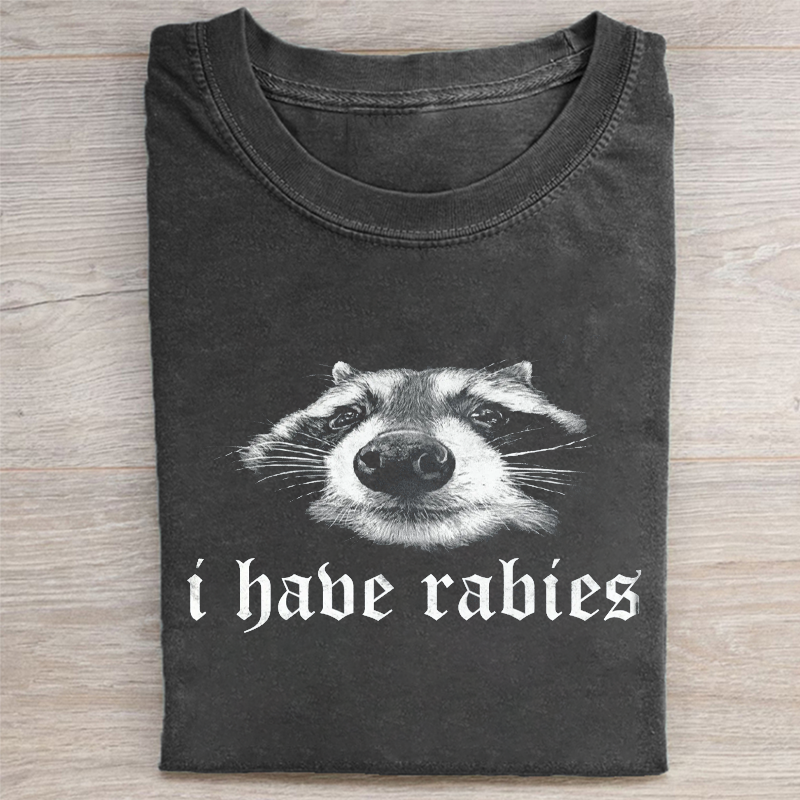I Have Rabies T-shirt