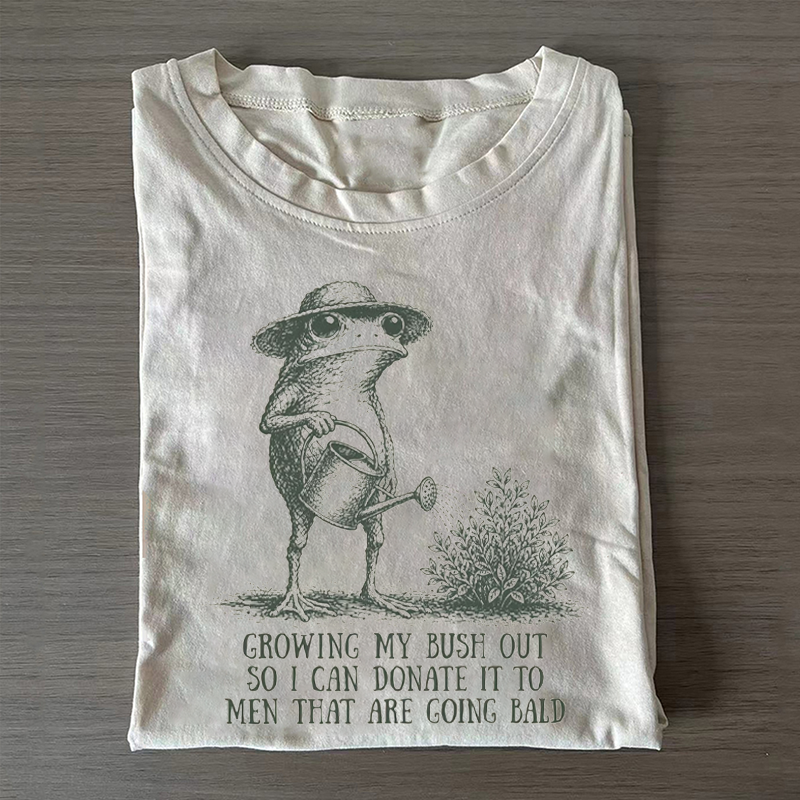 Growing My Bush Out Funny Womens T-shirt