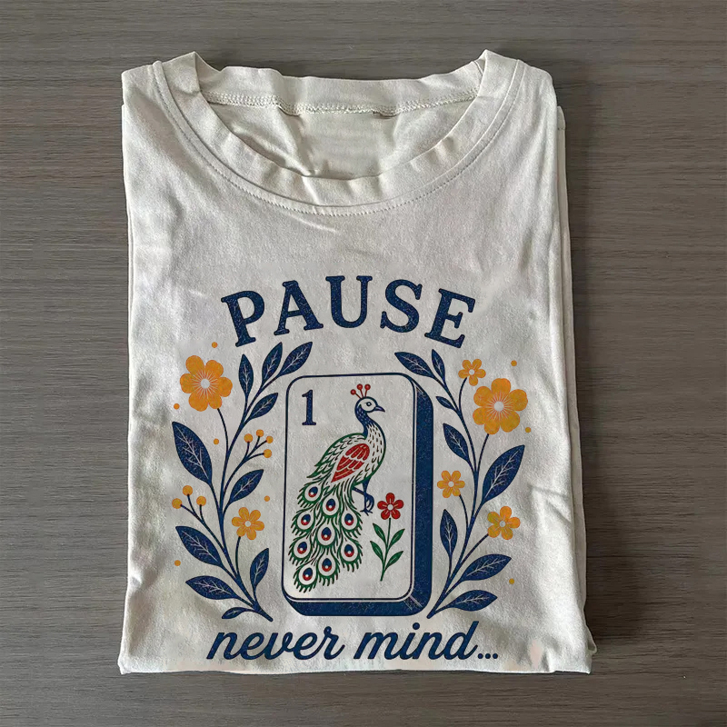 Pause Nevermind, Funny Mahjong T-Shirt