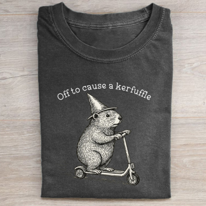 Off To Cause A Kerfuffle T-Shirt