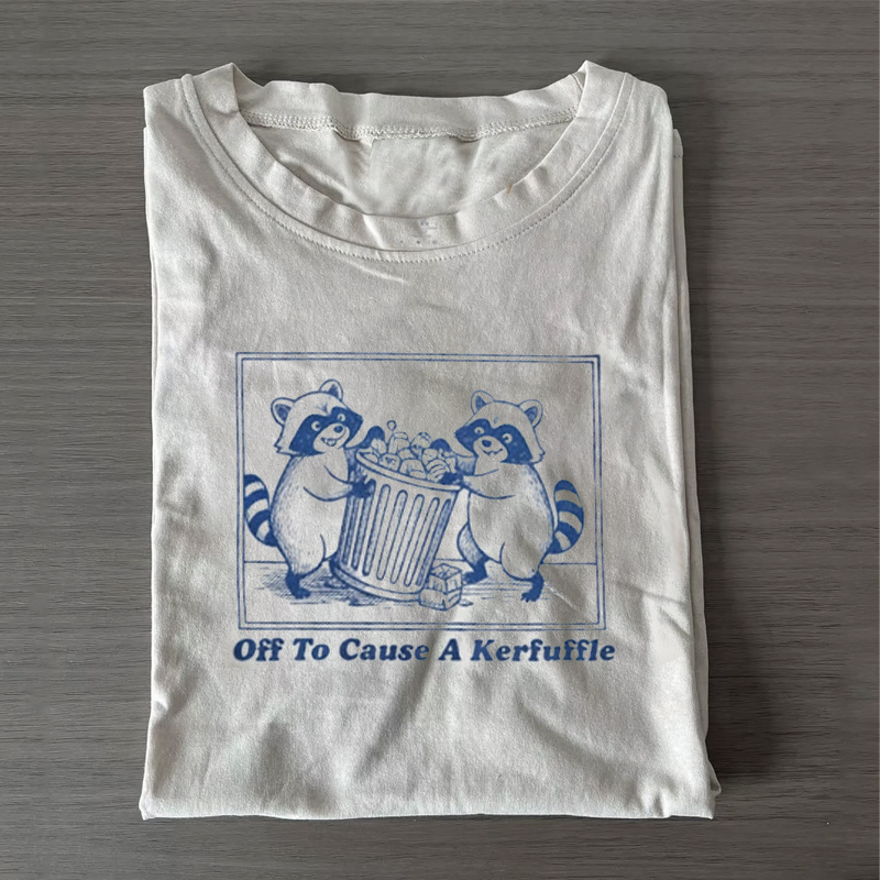 Off To cause Kerfuffle T-shirt