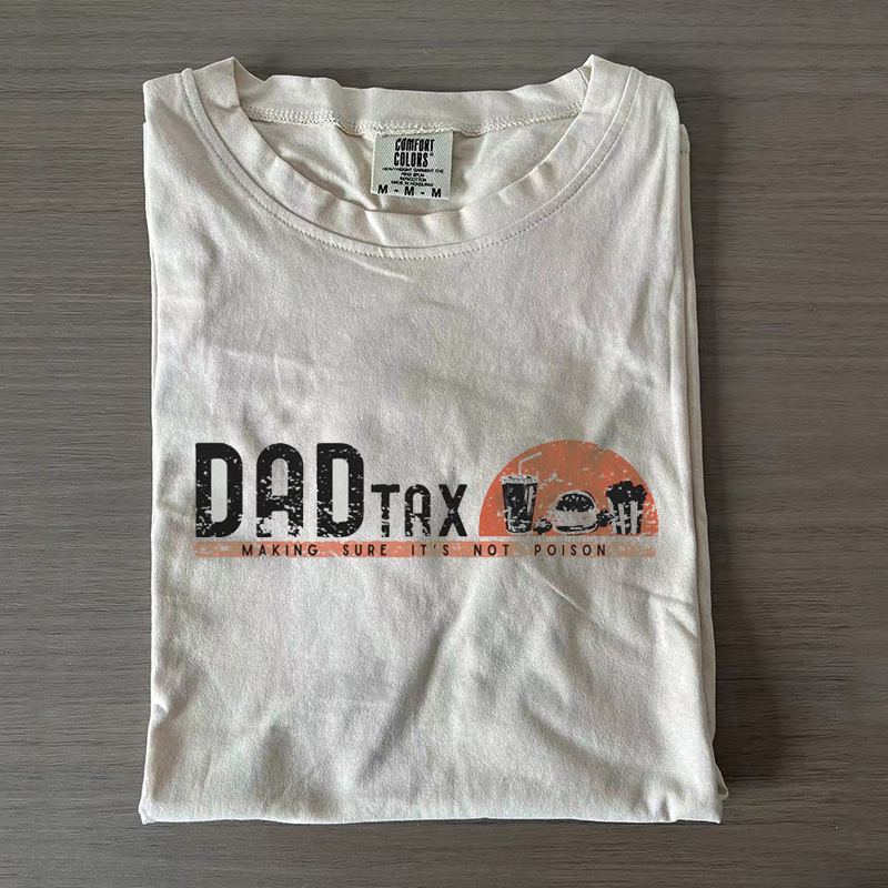 Comfort Colors Dad Tax T-shirt