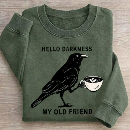 Hello Darkness My Old Frien Sweatshirt