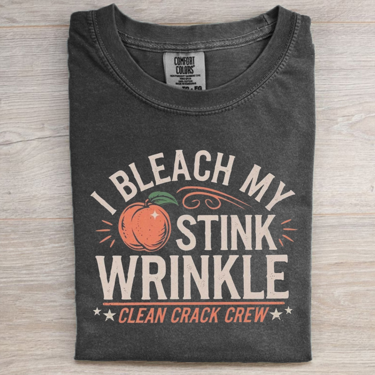 I Bleach My Stink Wrinkle T-shirt