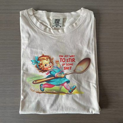On my way to stir up some T-shirt