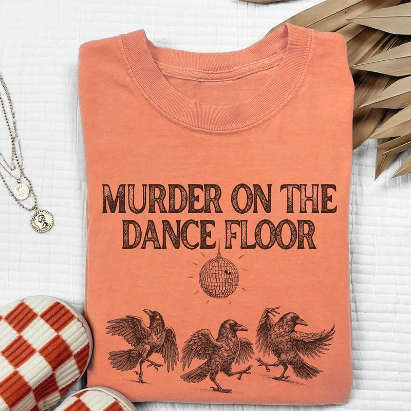 Funny Murder on the Dance Floor T-shirt