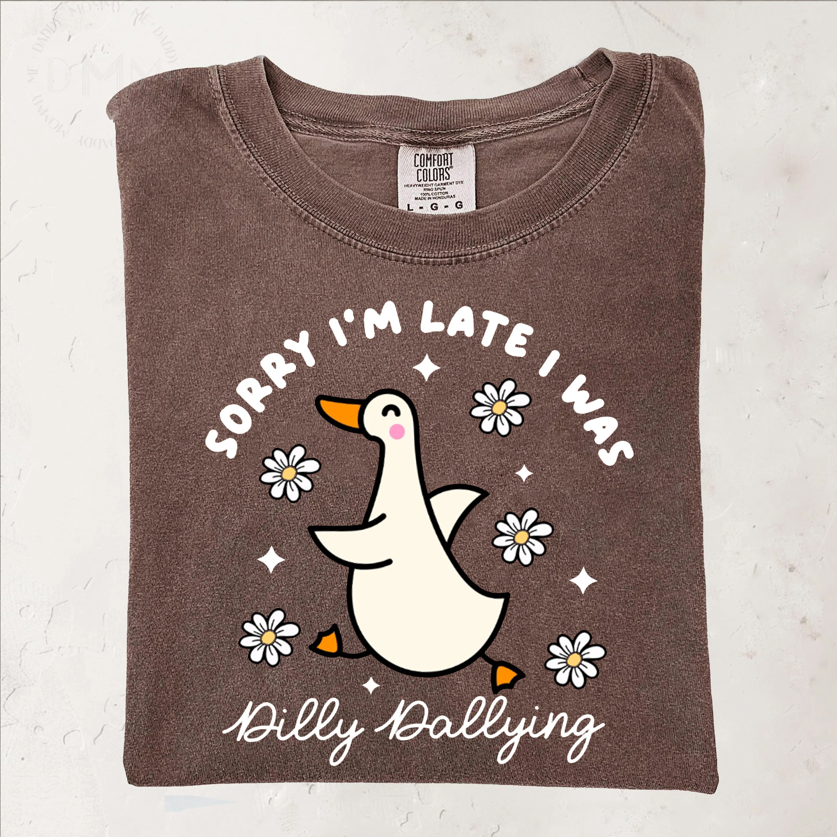 Comfort Colors Sorry I'm Late I Was Dilly Dallying Goose T-shirt