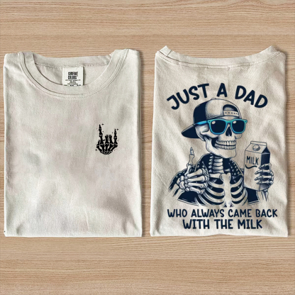 Just A Dad Who Always Came Back With The Milk T-shirt