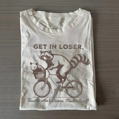 Get In Loser Meme T-Shirt