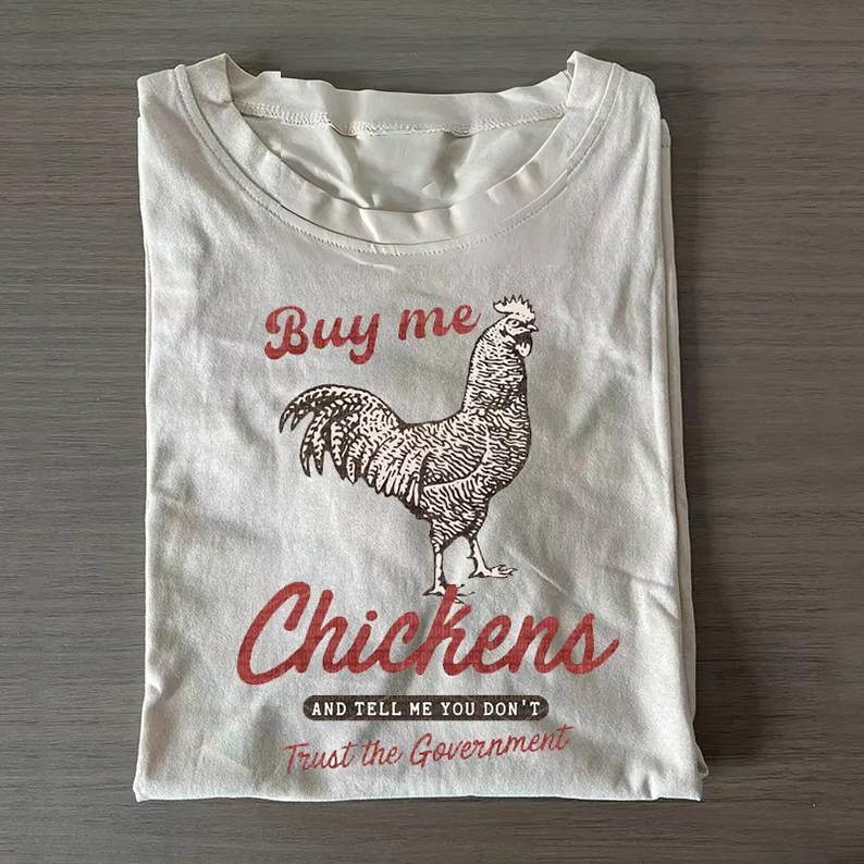 Buy Me Chickens T-Shirt