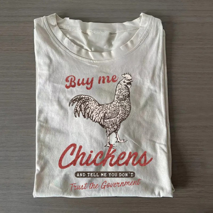 Buy Me Chickens T-Shirt