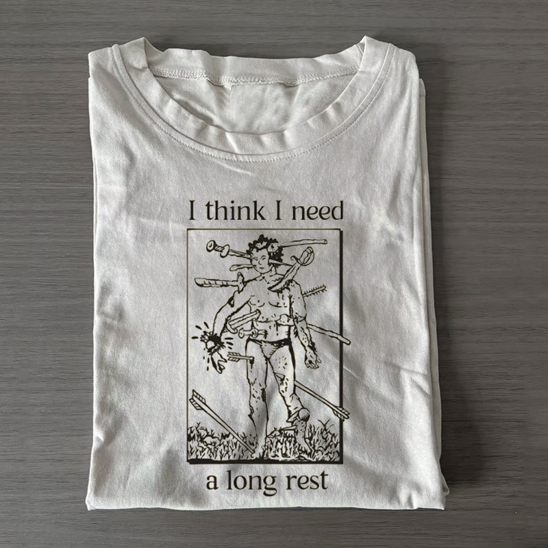 I Think I Need A Long Rest T-shirt