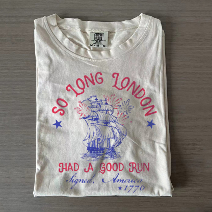 So Long London Had A Good Run T-shirt