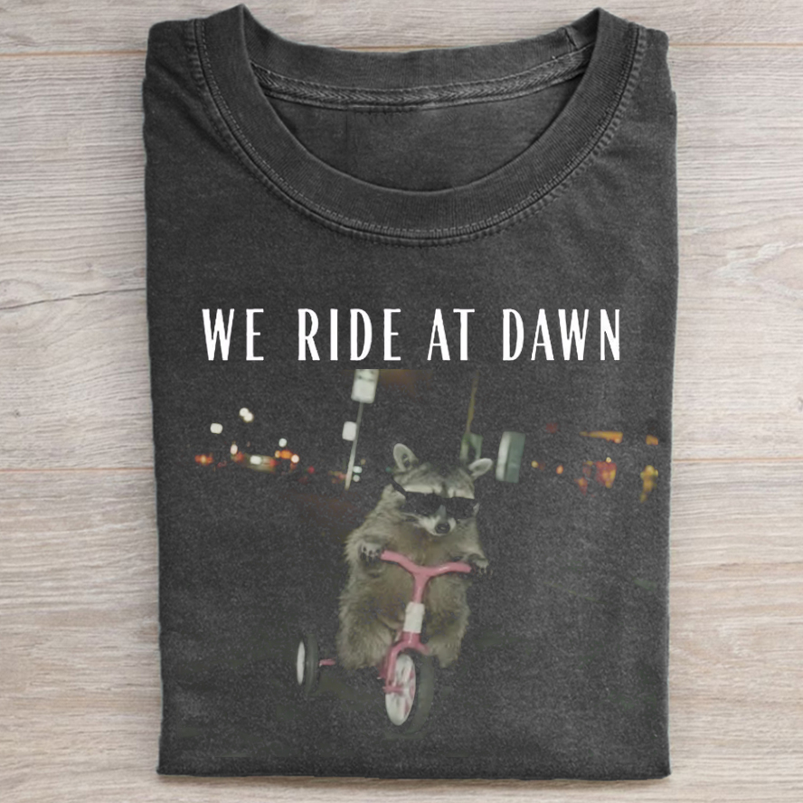 We Ride at Dawn  T-shirt