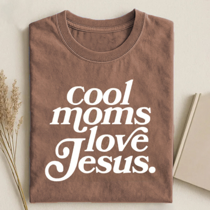 Cool Moms Love Jesus T-shirt