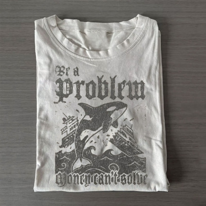 Gothic Orca Be a Problem  T-Shirt