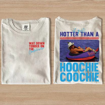 Hotter Than a Hoochie Coochie T-shirt