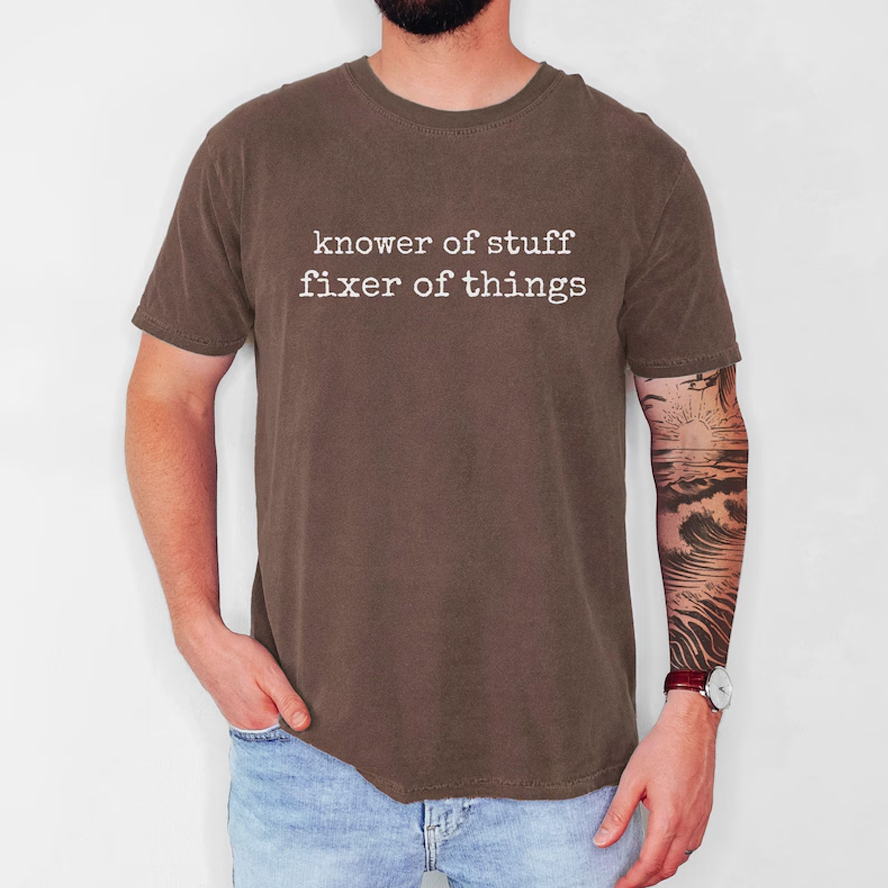 Knower of Stuff • Fixer of Things T-shirt