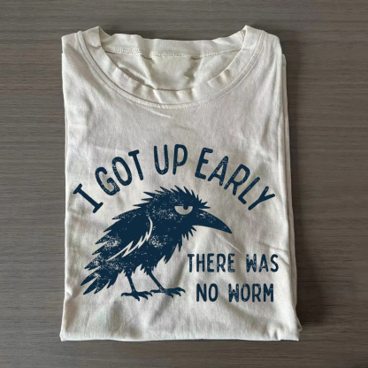 I Got Up Early No Worm T-shirt