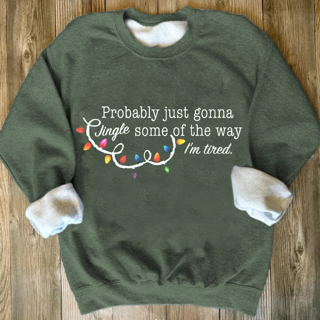 Probably Just Gonna Jingle Some Of The Way I'm Tired Christmas Sweatshirt