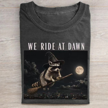 We ride at Dawn T-shirt