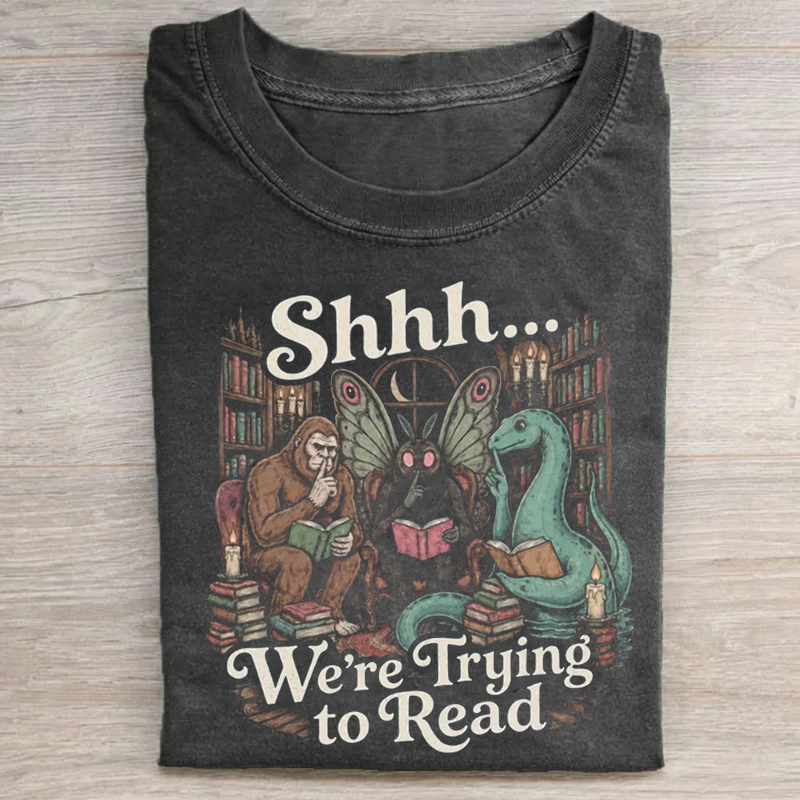 Shhh We're Trying to Read Cryptid T-shirt