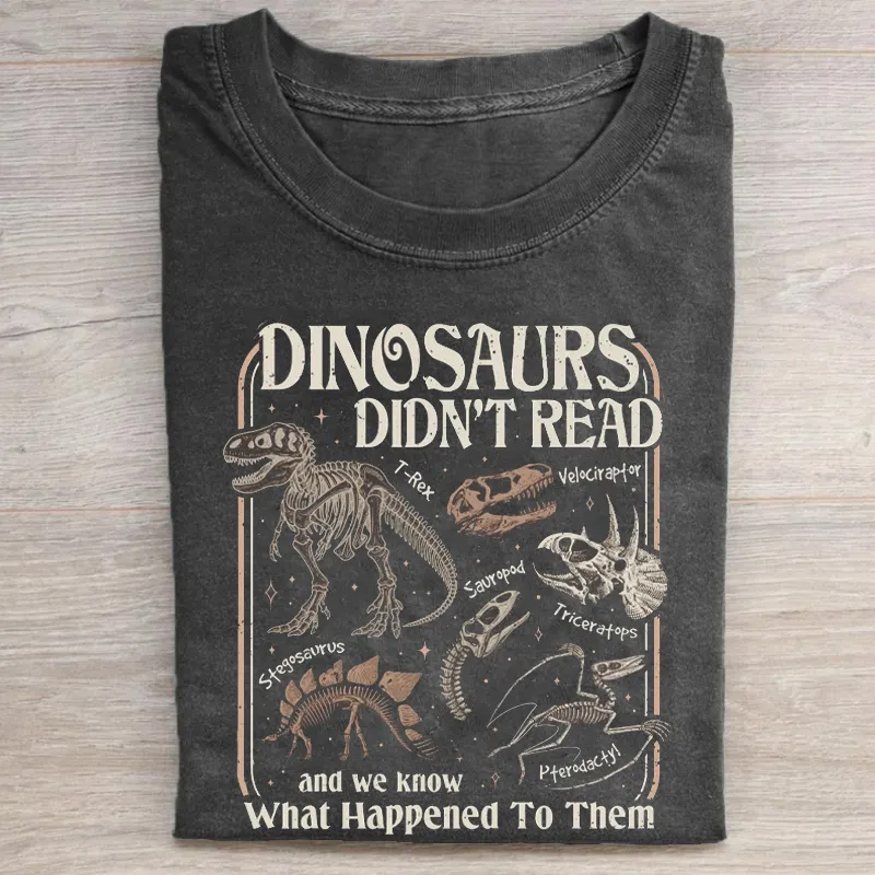Dinosaurs Didn't Read Funny Dinosaur Reading Teacher T-Shirt
