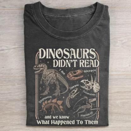 Dinosaurs Didn't Read Funny Dinosaur Reading Teacher T-Shirt