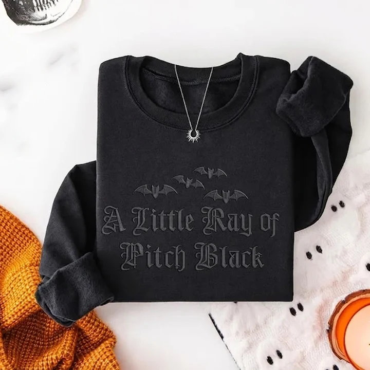 “A Little Ray of Pitch Black" - Dark Humor Halloween Sweatshirt