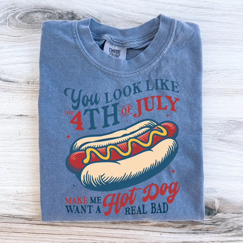 Comfort Colors You Look Like the 4th of July T-shirt