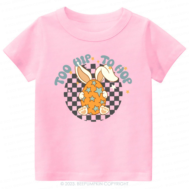 Hoppy Easter Too Hip To Hop-Toddler Tees
