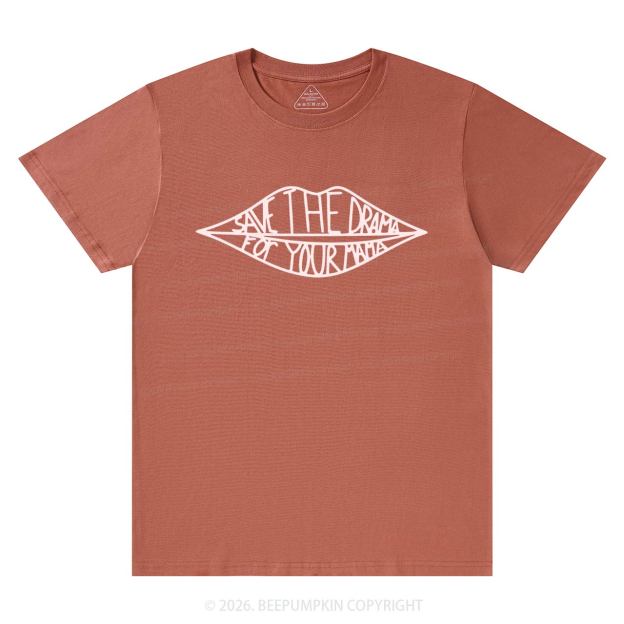 Save The Drama For Your Mama T-Shirts Beepumpkin