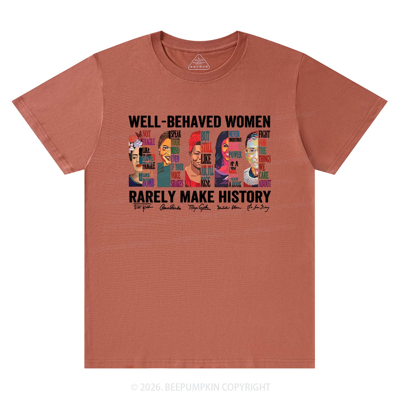 Well Behaved Women Rarely Make History T-Shirts Beepumpkin