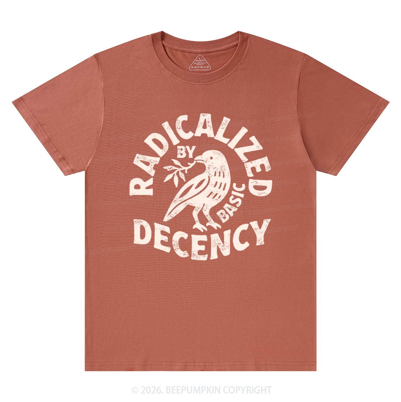 Radicalized By Basic Decency T-Shirts Beepumpkin