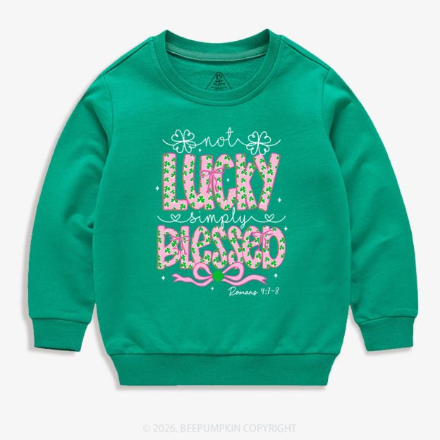 Not Lucky Simply Blessed St Patrick's Day Kid's Sweatshirt