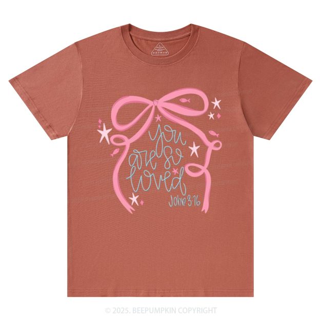 You Are So Loved Valentine's Day T-Shirts Beepumpkin