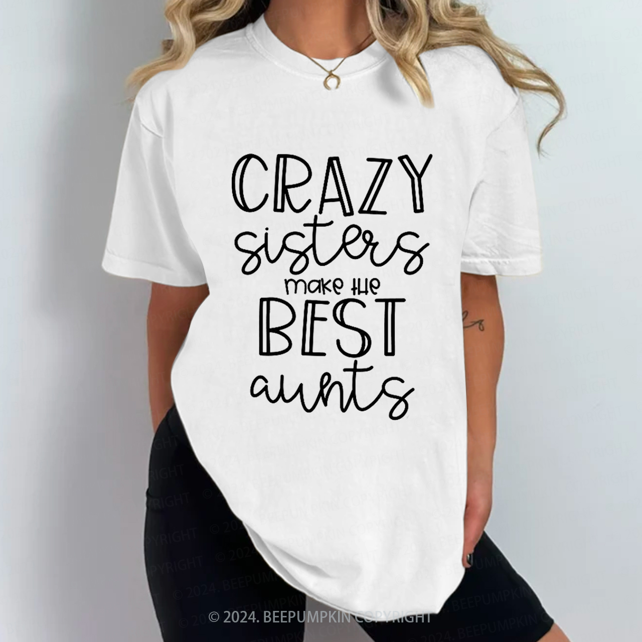 Crazy Sisters Make The Best Aunts Auntie Shirt