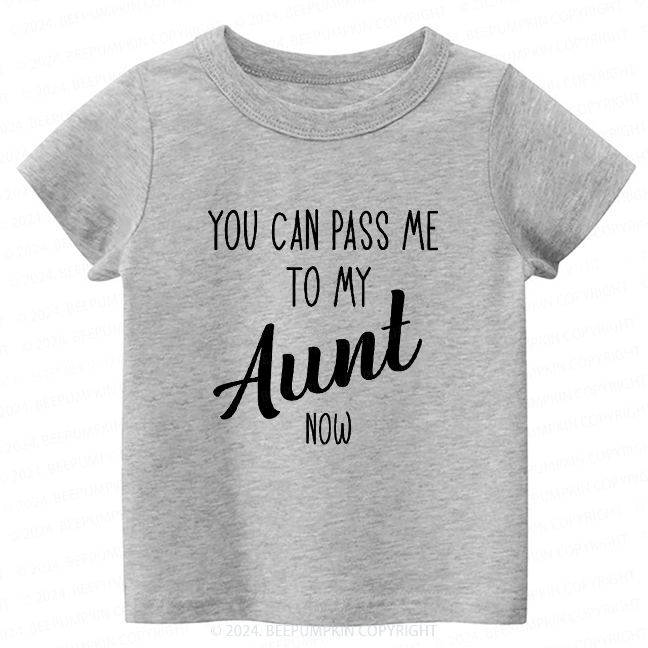 Personalized You Can Pass Me To My Now Toddler&Kids Tees 7