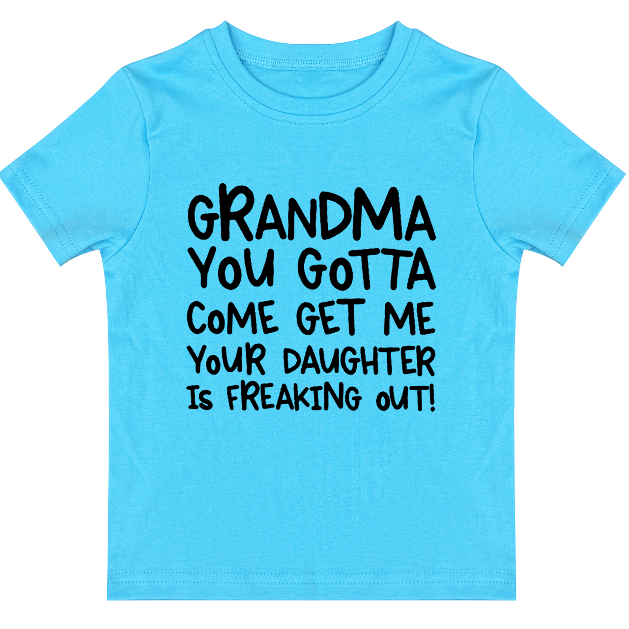 Personalized You Gotta Come Get Me Your Daughter Is Freaking Out Toddler&Kids Tees 7