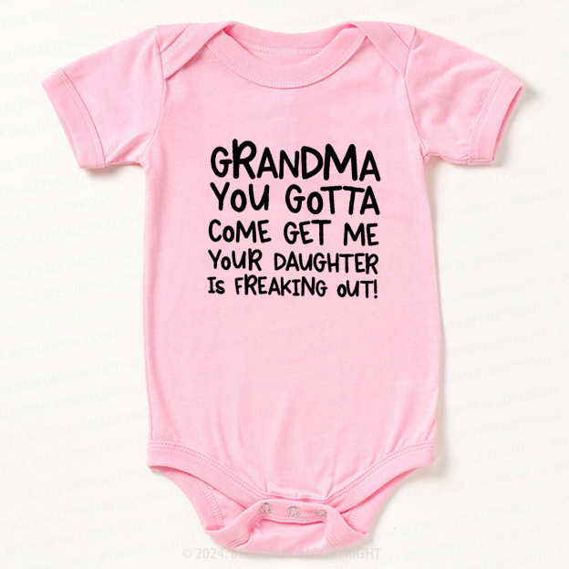 Personalized You Gotta Come Get Me Your Daughter is Freaking Out Baby Bodysuit 7