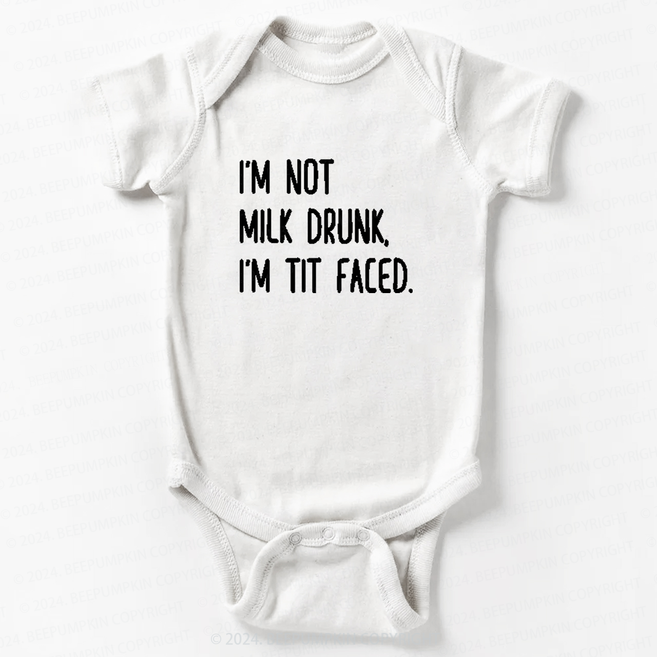 I'm Not Milk Drunk, I'm Tit Faced Baby Bodysuit 7