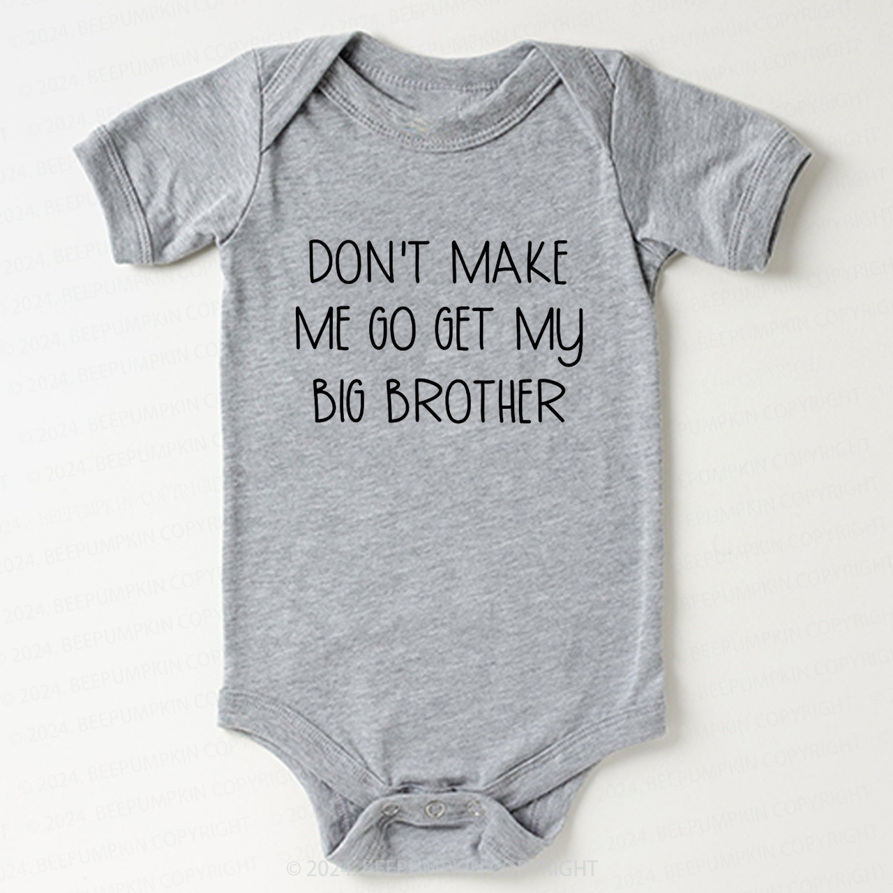 Don't Make Me Go Get My Big Brother Baby Bodysuit 7
