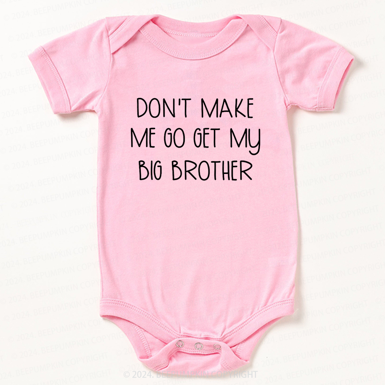 Don't Make Me Go Get My Big Brother Baby Bodysuit 7
