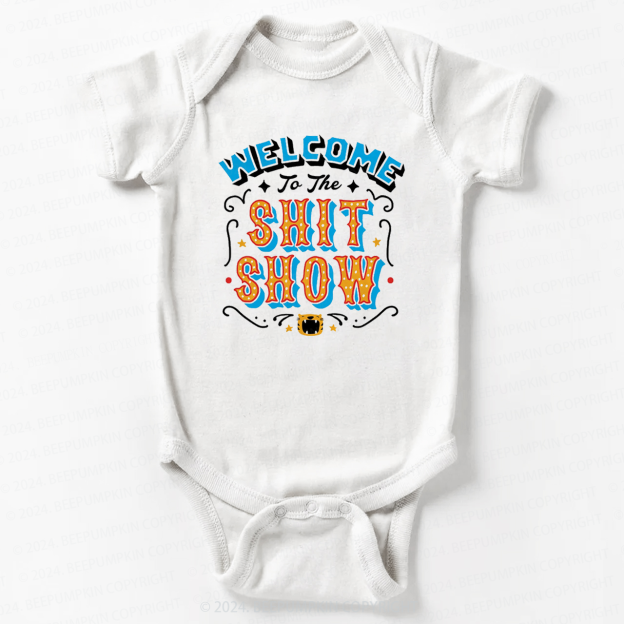Welcom To Shit Show Baby Bodysuit 7