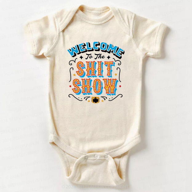 Welcom To Shit Show Baby Bodysuit 7