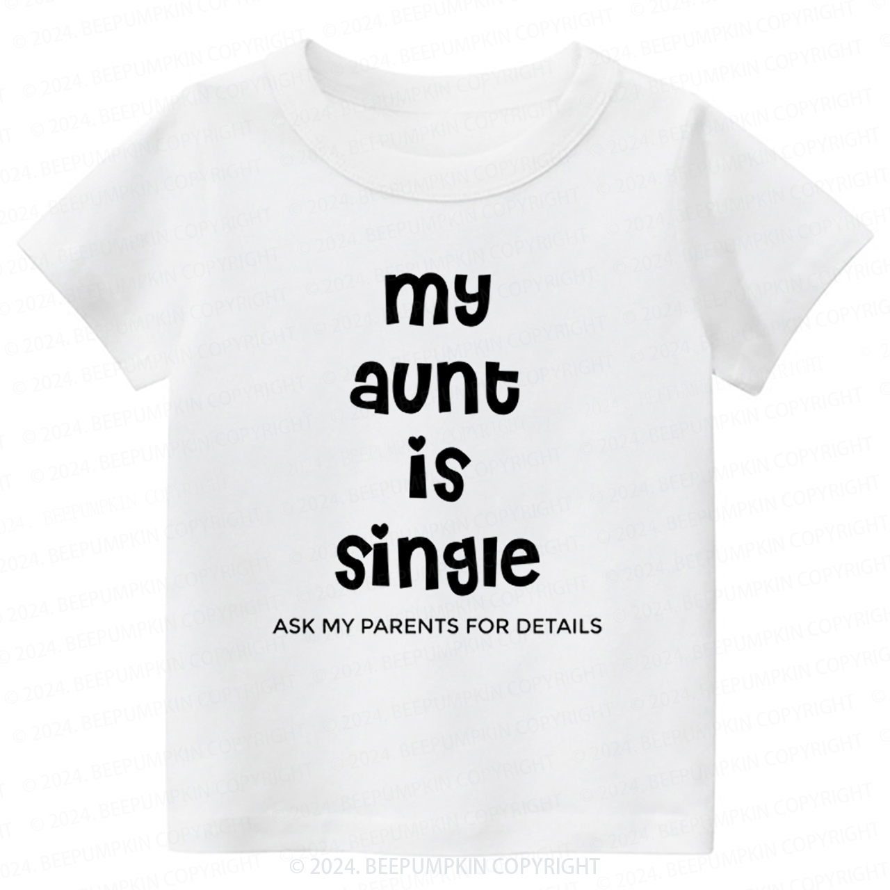 My Aunt Is Single Toddler&Kids Tees 7