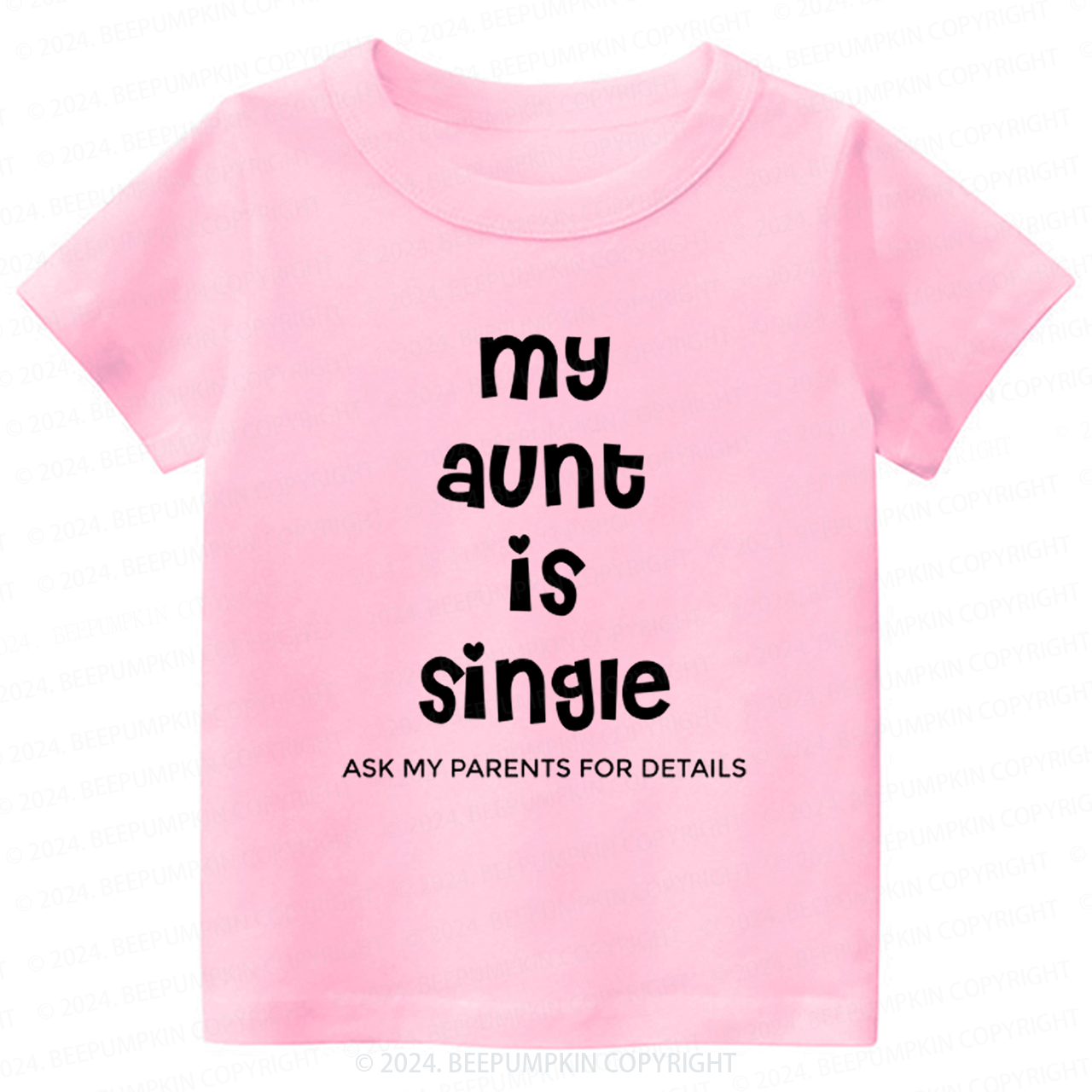 My Aunt Is Single Toddler&Kids Tees 7
